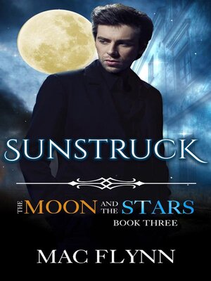 cover image of Sunstruck--The Moon and the Stars #3 (Werewolf Shifter Romance)